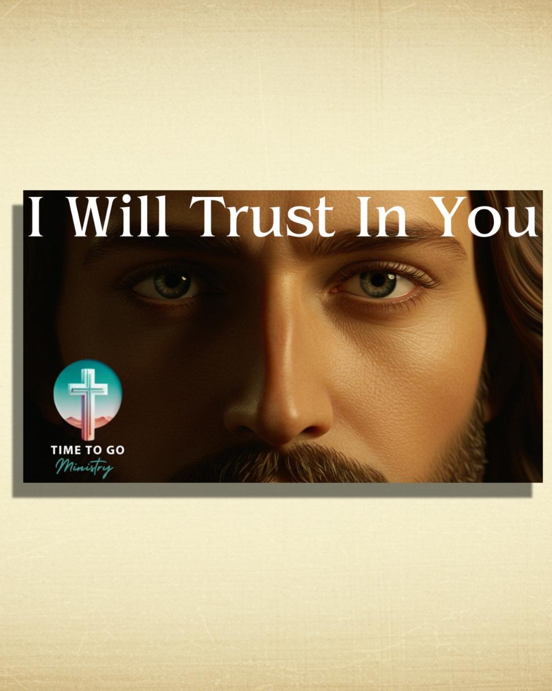 I will trust in You Worship Song