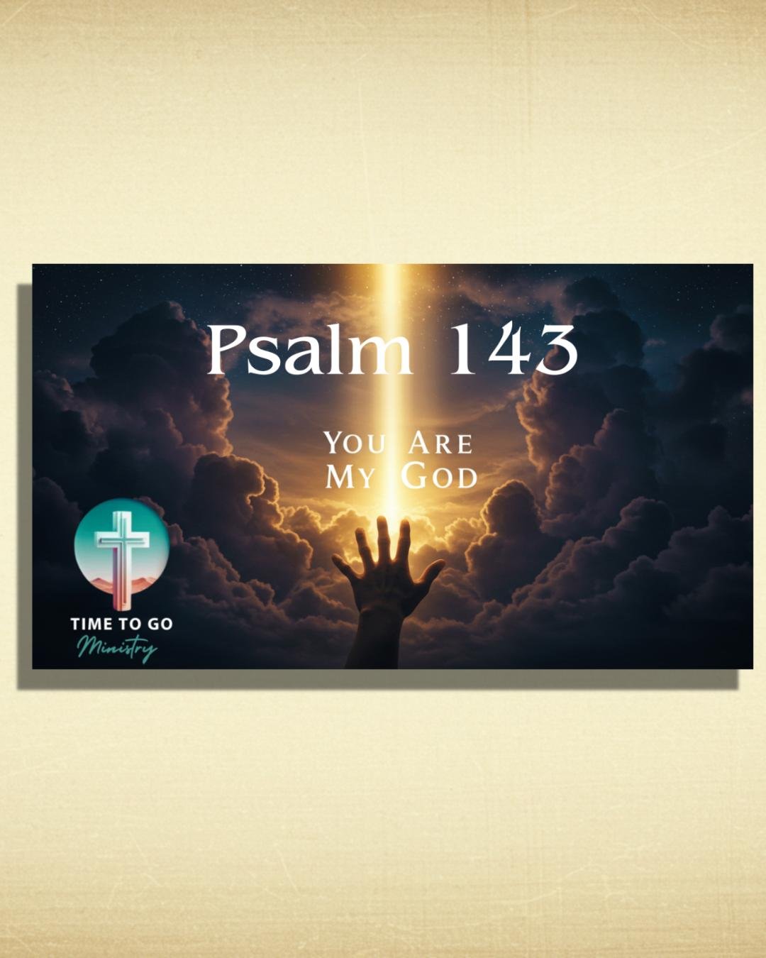 Psalm 143 You are my God worship song